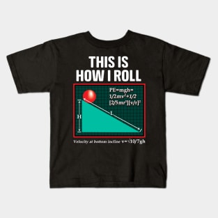 This Is How I Roll Physics Pun Funny Science Kids T-Shirt